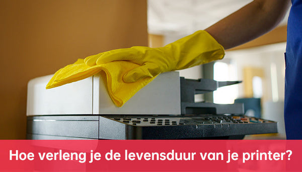 Hoe verleng je de levensduur van je printer?