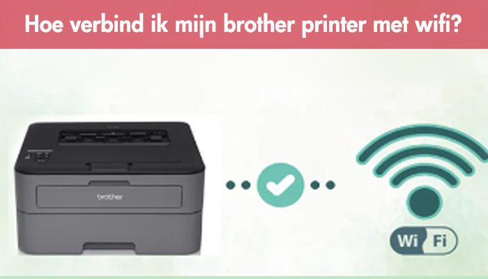 Hoe verbind ik mijn brother printer met wifi?
