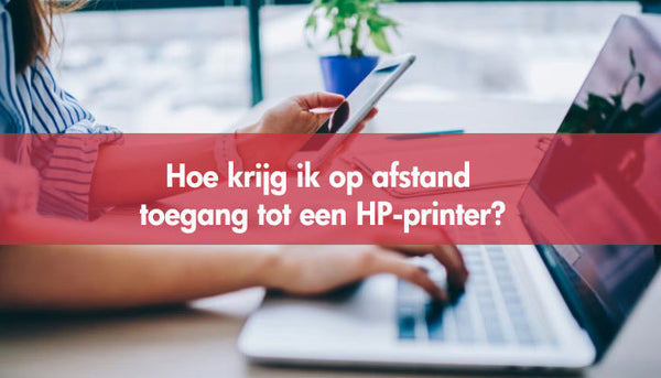 Hoe krijg ik op afstand toegang tot een HP-printer?