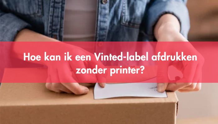 Hoe kan ik een Vinted-label afdrukken zonder printer?