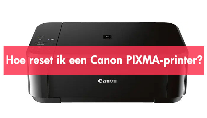 Hoe reset ik een Canon PIXMA-printer?