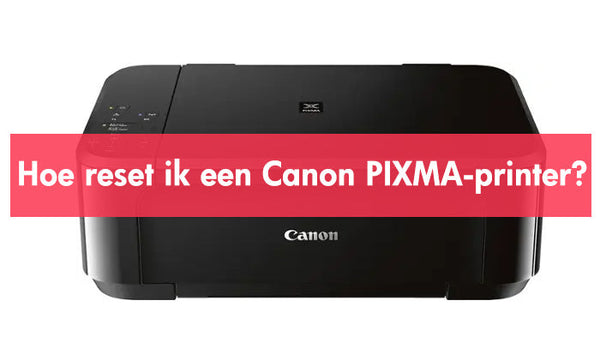 Hoe reset ik een Canon PIXMA-printer?